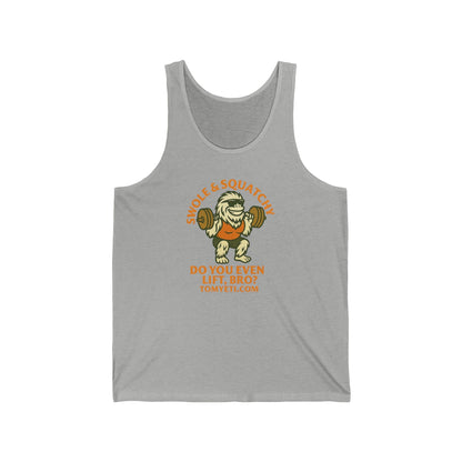 Tom Yeti Official Do You Even Lift Bro Swole & Squatchy gray tank top with Bigfoot graphic