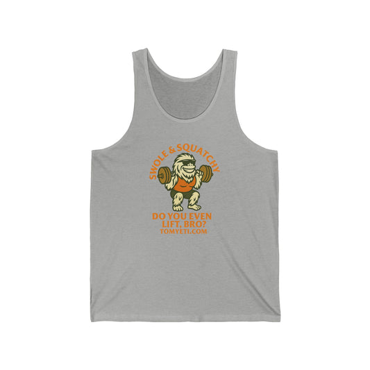 Tank Top - Tom Yeti Official Do You Even Lift Bro Swole & Squatchy