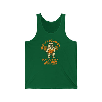 Tank Top - Tom Yeti Official Do You Even Lift Bro Swole & Squatchy