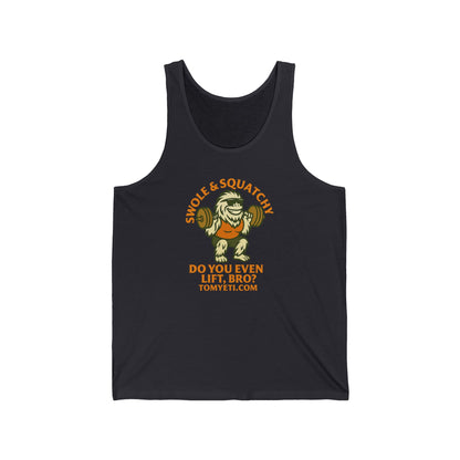 Tank Top - Tom Yeti Official Do You Even Lift Bro Swole & Squatchy