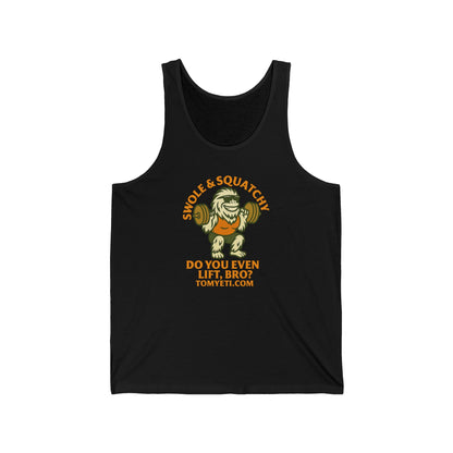 Tank Top - Tom Yeti Official Do You Even Lift Bro Swole & Squatchy